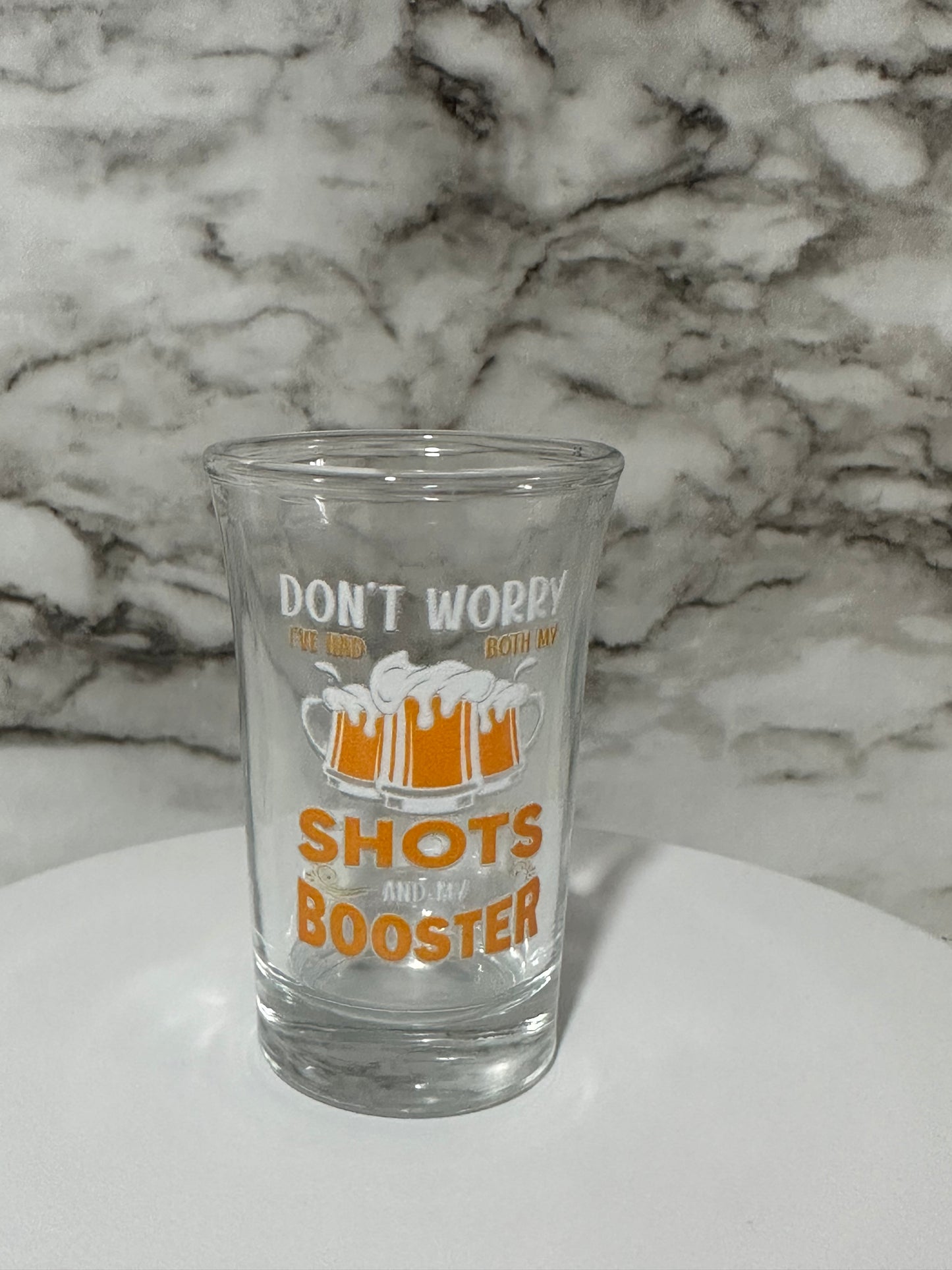 Don’t Worry Shot Glass