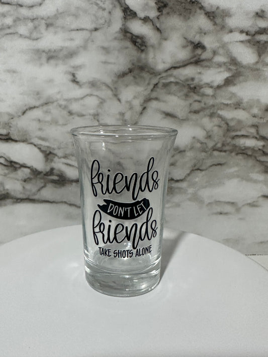 Friends Shot Glass
