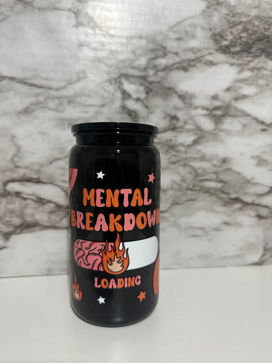 Mental Breakdown Cup