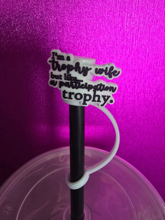 Trophy Wife Quote Straw Topper