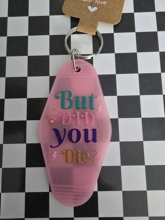 But Did You Die? Motel Keychain, Light Pink